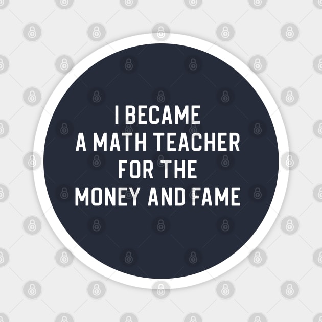 Funny Math Teacher Gift I Became A Math Teacher Magnet by kmcollectible